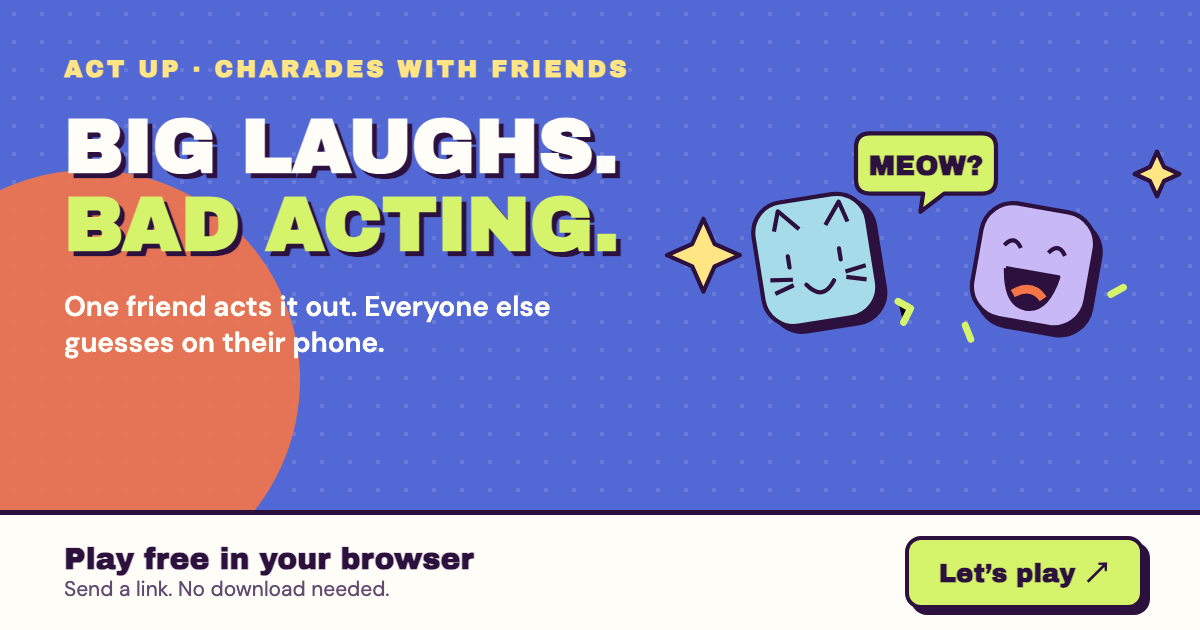ACT UP: Big laughs. Bad acting. A silly guessing game with friends.